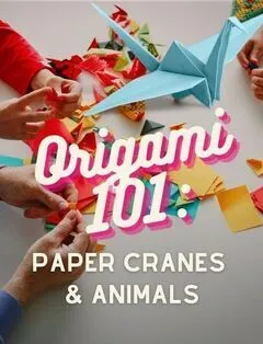 Origami 101: Paper Cranes & Animals