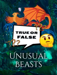 True or False: Unusual Beasts